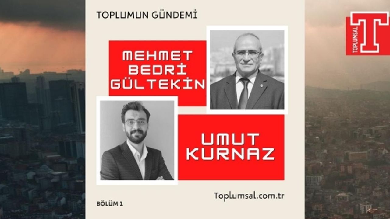 Toplumun Gündemi'nin ilk konuğu SCP Genel Başkanı Mehmet Bedri Gültekin