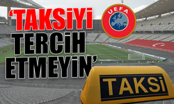UEFA'dan İstanbul'daki taraftarlara uyarı
