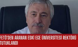 FETÖ'den aranan eski Ege Üniversitesi Rektörü tutuklandı