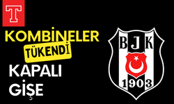 Beşiktaş’ta kombineler bitti