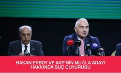 Turizm Bakanı Ersoy ve AKP’nin Muğla adayı Ayaydın hakkında suç duyurusu