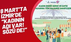 8 Mart’ta İzmir’de “Kadının Adı Var! Sözü De!”