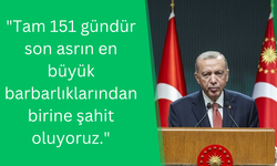 Erdoğan: Asrın en büyük barbarlığına şahit oluyoruz
