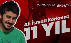 Ali İsmail Korkmaz'ın ölümünün üzerinden 11 yıl geçti...