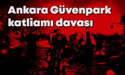 Ankara Güvenpark katliamı davası!