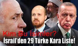 İsrail Türkiye'den 29 İsmi Kara Listeye Aldı: Bilal Erdoğan ve Ali Erbaş da Listede