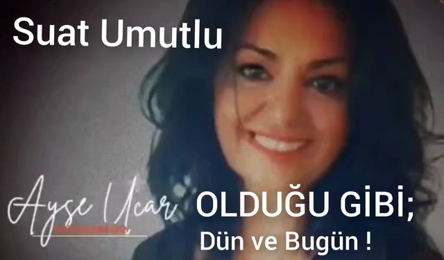 Ayşe Uçar ile 'olduğu gibi'