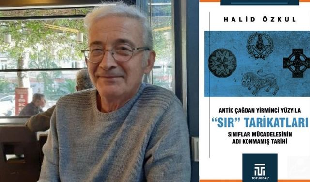 "Sır Tarikatları": İnsanlık tarihinin stenografisi l Halid Özkul yazdı...