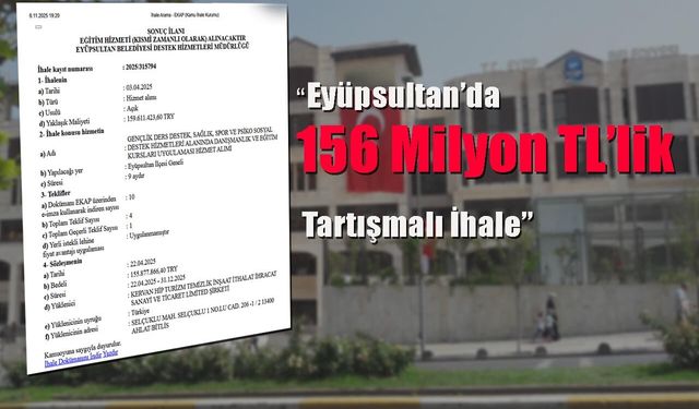 Eyüpsultan Belediyesi’nde Akıl almaz ihale…