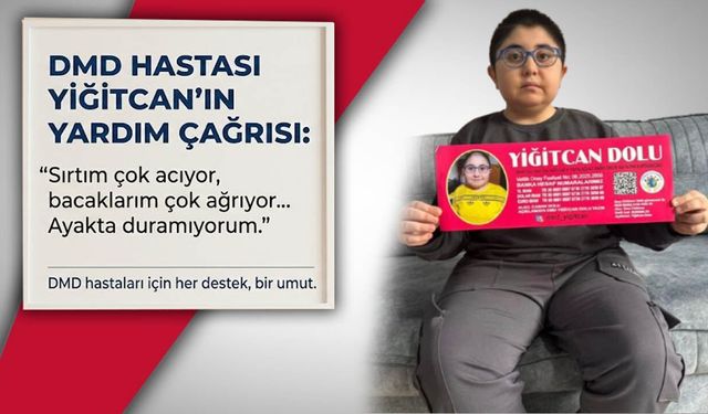 DMD hastası Yiğitcan Dolu’dan destek çağrısı: “İyileşmek istiyorum