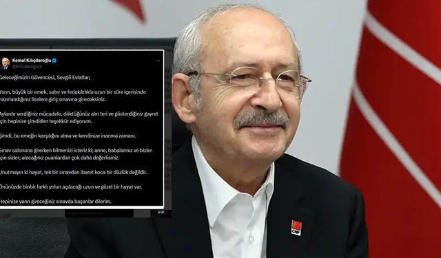 Kılıçdaroğlu’ndan gençlere: O sınav hayatınızdan değerli değil