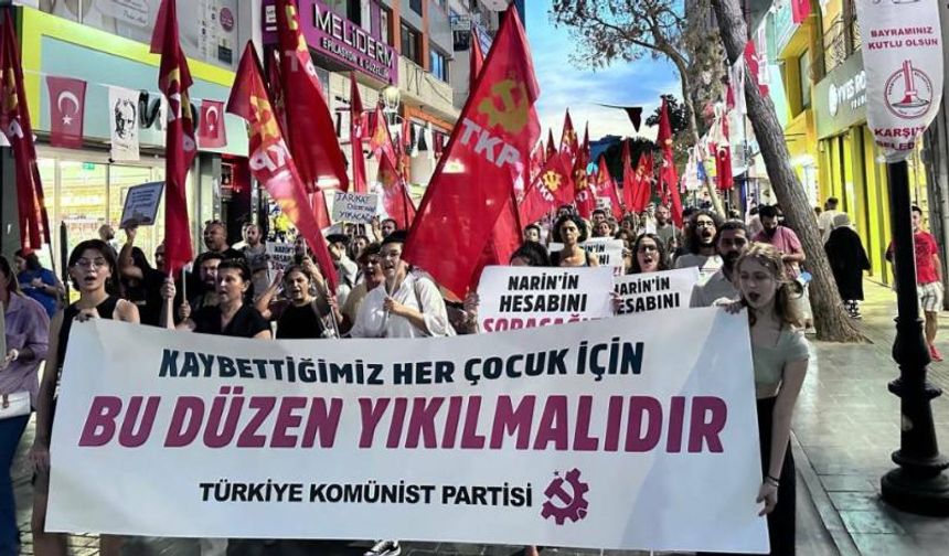 Komünistler Narin için ayaktaydı: Bu düzen Narin için de yıkılmalıdır!