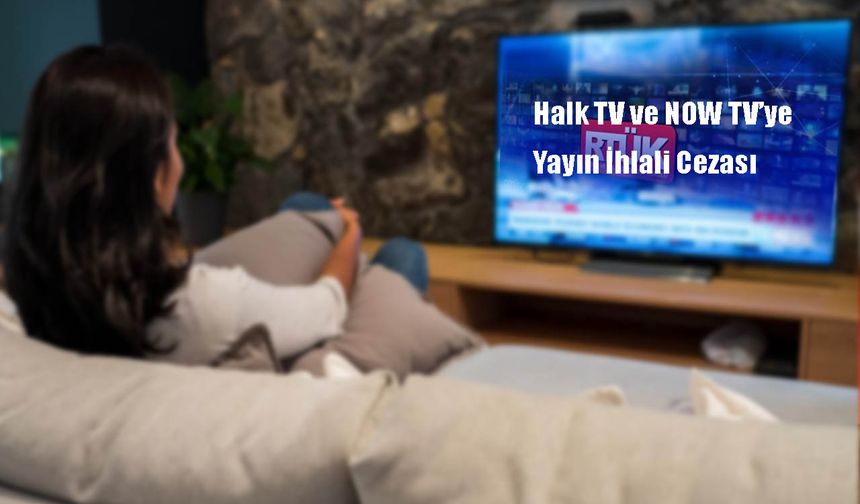 Milyonların İzlediği Kanallara RTÜK’ten Ceza